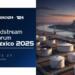 Midstream Forum Mexico 2025: Platform for energy dialogue