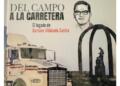 From the countryside to the road, a tribute to the work of Gustavo Vildósola Castro From the countryside to the road, a tribute to the work of Gustavo Vildósola Castro